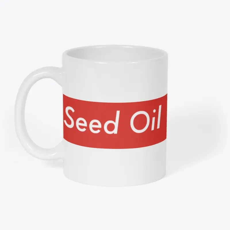 Seed Oil Disrespecter mug